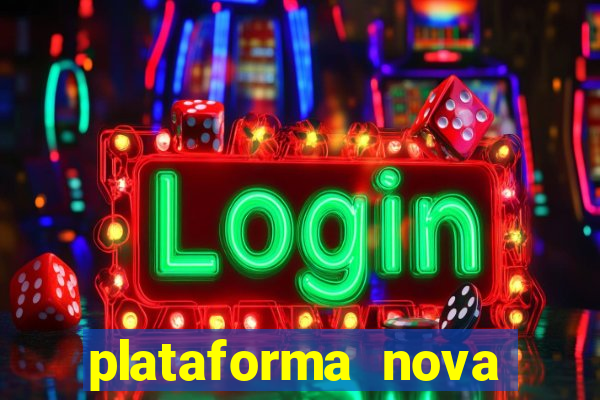 plataforma nova pagando bem